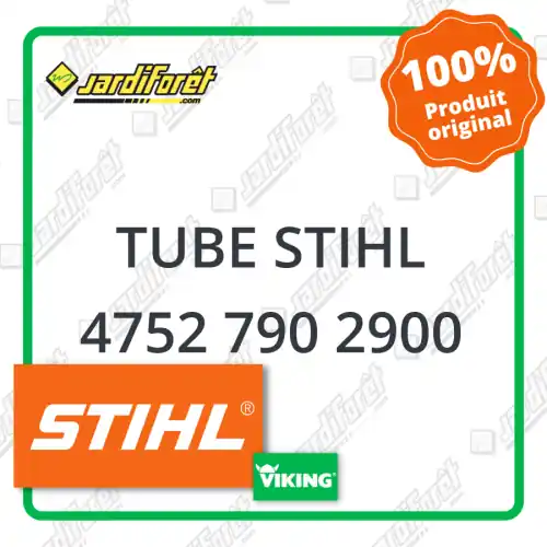 Tube STIHL - 4752 790 2900 Nouveauté