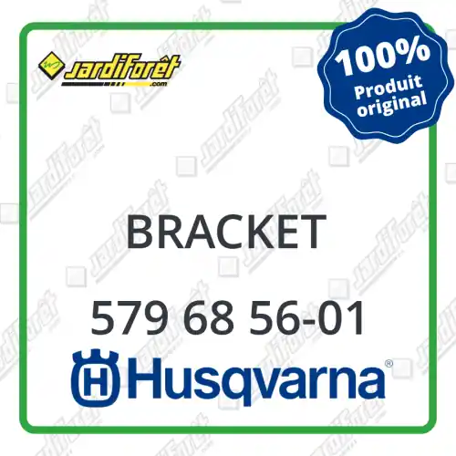Bracket Husqvarna - 579 68 56-01 Prix Cassé